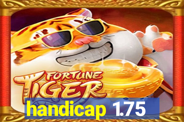 handicap 1.75